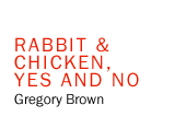 Rabbit and Chicken, Yes and No